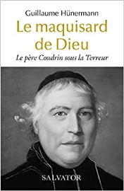 Le père Coudrin sous la Terreur. Le maquisard de Dieu